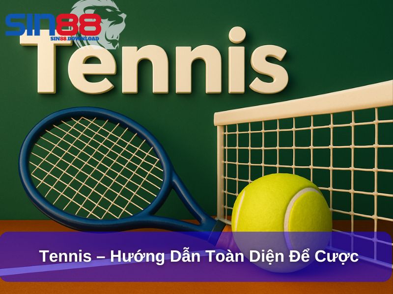 Hướng dẫn cược Tennis tại Sin88